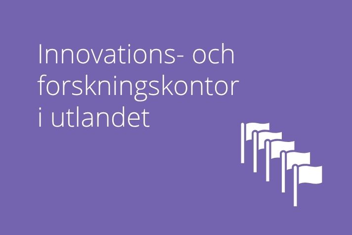 Lila bild med texten ”Innovations- och forskningskontor i utlandet” och en vit ikon med flera flaggor nere till höger.