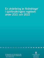 En utvärdering av förändringar i sjukförsäkringens regelverk under 2021 och 2022