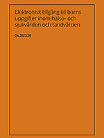 Ds omslag med texten Elektronisk tillgång till barns uppgifter inom hälso- och sjukvården och tandvården